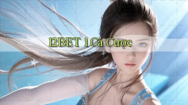 12bet 1 cá cược