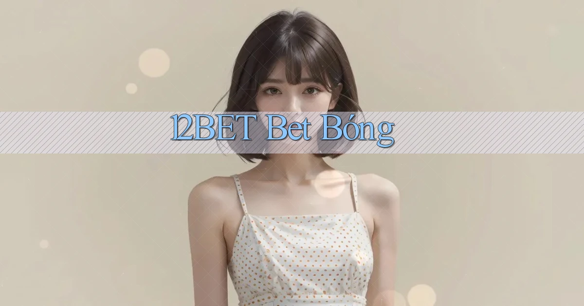 12bet bet bóng