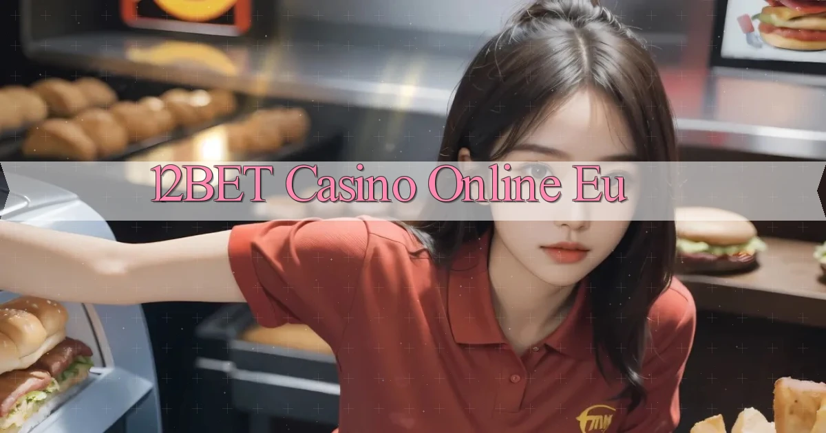 12bet casino online eu