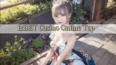 12bet casino online top