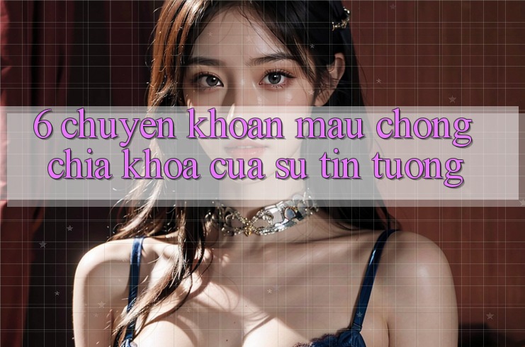 6. Chuyển khoản Mau Chóng: Chìa Khóa Của Sự Tin Tưởng 6. Chuyển khoản Mau Chóng: Chìa Khóa Của Sự Tin Tưởng