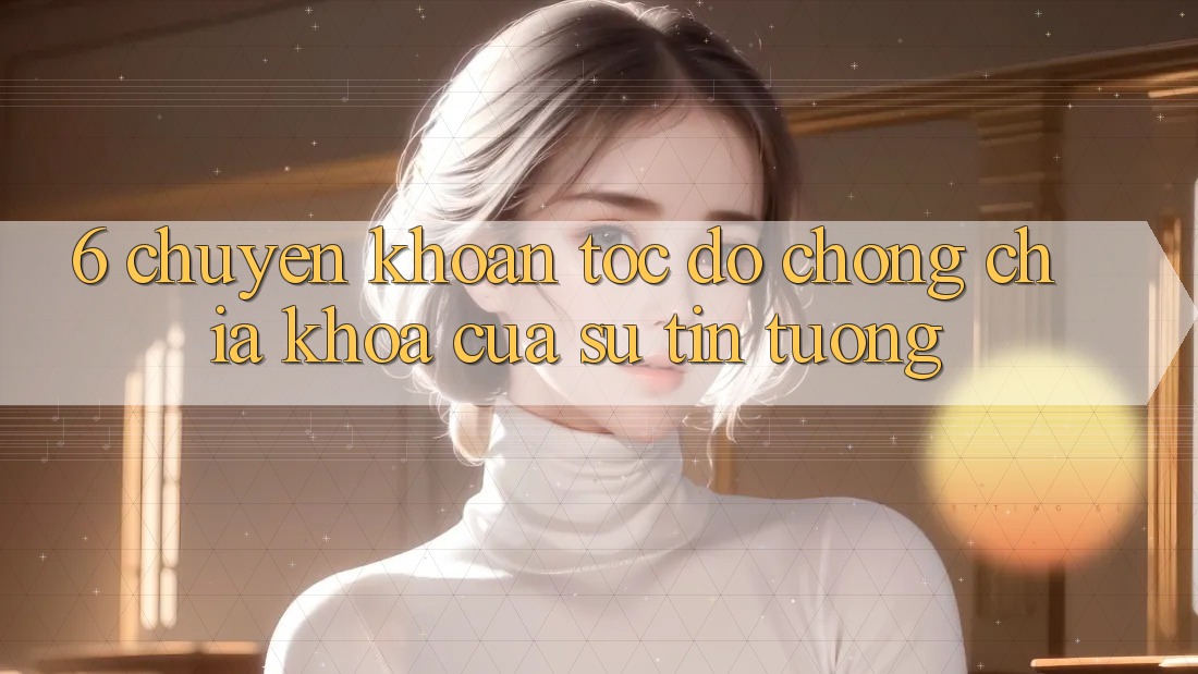 6. Chuyển khoản Tốc độ chóng: Chìa Khóa Của Sự Tin Tưởng 6. Chuyển khoản Tốc độ chóng: Chìa Khóa Của Sự Tin Tưởng