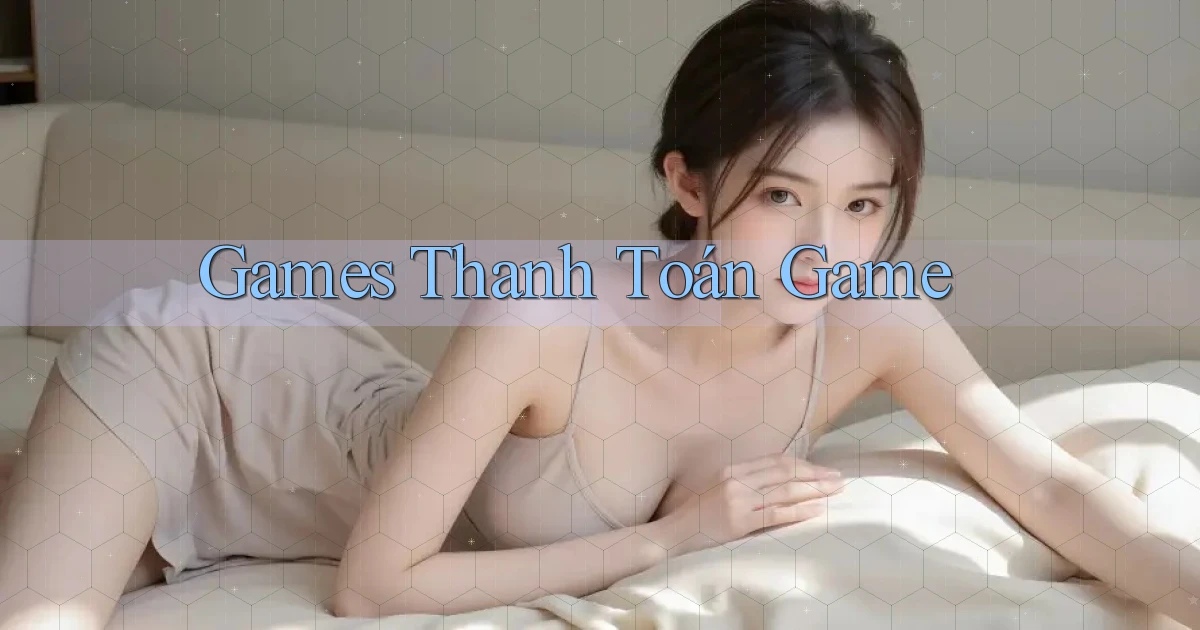 Games Thanh toán game