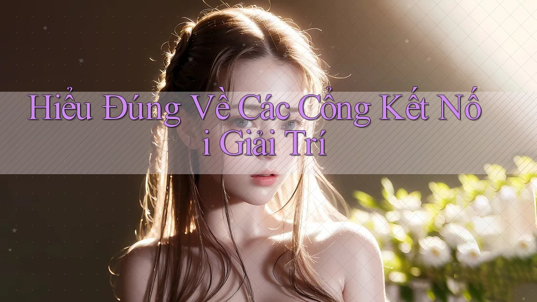 Hiểu Đúng Về Các Cổng Kết Nối Giải Trí Hiểu Đúng Về Các Cổng Kết Nối Giải Trí