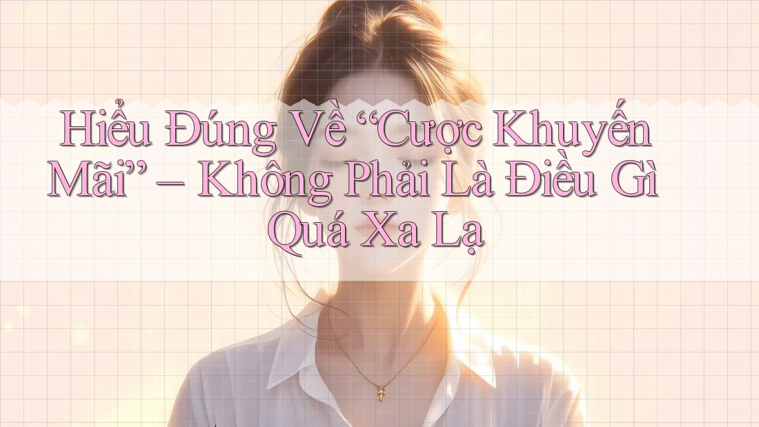 Hiểu Đúng Về “Cược Khuyến Mãi” – Không Phải Là Điều Gì Quá Xa Lạ