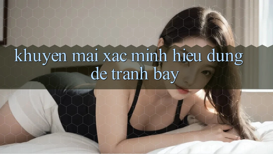 “Khuyến mãi Xác minh” – Hiểu Đúng Để Tránh “Bẫy”