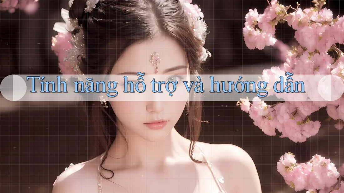 Tính năng hỗ trợ và hướng dẫn Tính năng hỗ trợ và hướng dẫn