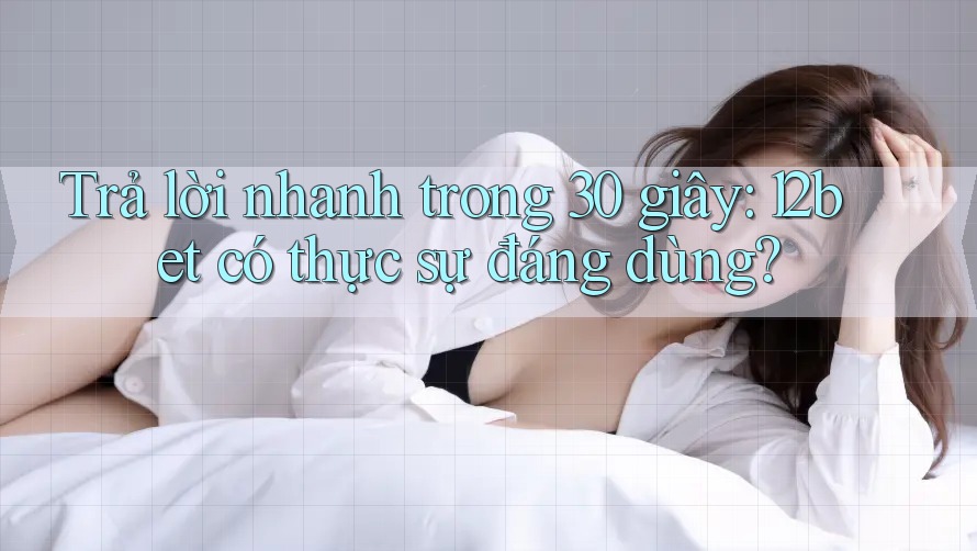 Trả lời nhanh trong 30 giây: 12bet có thực sự đáng dùng?