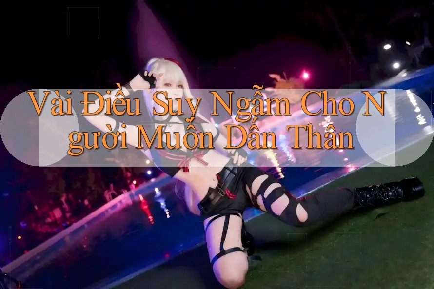 Vài Điều Suy Ngẫm Cho Người Muốn Dấn Thân Vài Điều Suy Ngẫm Cho Người Muốn Dấn Thân